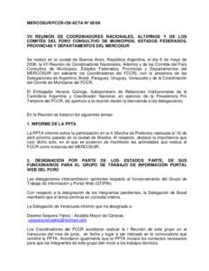 MERCOSUR/FCCR-CN/ACTA Nº 02/08 VII REUNIÓN DE COORDINADORES NACIONALES, ALTERNOS Y DE LOS COMITÉS DEL FORO CONSULTIVO DE MUNICIPIOS, ESTADOS FEDERADOS, PROVINCIAS Y DEPARTAMENTOS DEL MERCOSUR Se realizó en la ciudad 