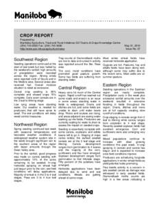 CROP REPORT Prepared by: Manitoba Agriculture, Food and Rural Initiatives GO Teams & Crops Knowledge Centre[removed]Fax: ([removed]http://www.gov.mb.ca/agriculture/news