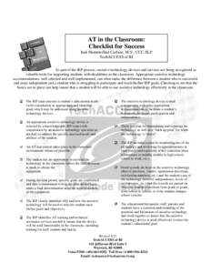 AT in the Classroom: Checklist for Success Judi Hammerlind Carlson, M.S., CCC-SLP TechACCESS of RI As part of the IEP process, assistive technology devices and services are being recognized as valuable tools for supporti