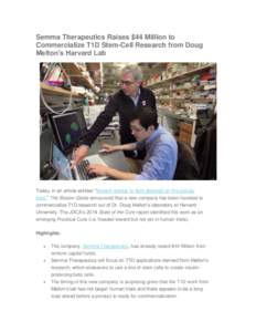 Semma Therapeutics Raises $44 Million to Commercialize T1D Stem-Cell Research from Doug Melton’s Harvard Lab Today, in an article entitled “Biotech startup to fight diabetes on the cellular front,” The Boston Globe