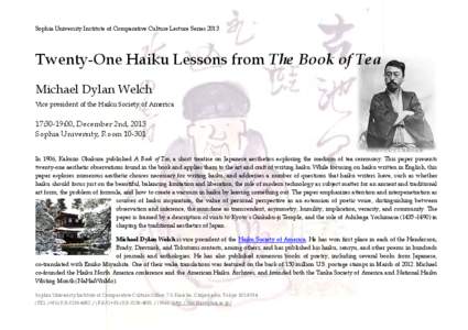 Sophia University Institute of Comparative Culture Lecture Series[removed]Twenty-One Haiku Lessons from The Book of Tea Michael Dylan Welch Vice president of the Haiku Society of America