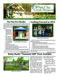 News from Friends of White Clay Creek Preserve, Fall 2012 	  Our First Few Months The enthusiasm was contagious this year as word of the new group, Friends of White Clay Creek Preserve spread throughout the community. In