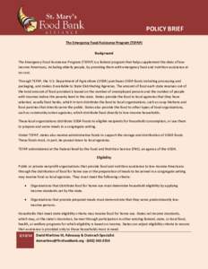 POLICY BRIEF The Emergency Food Assistance Program (TEFAP) Background The Emergency Food Assistance Program (TEFAP) is a federal program that helps supplement the diets of lowincome Americans, including elderly people, b