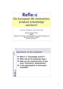 Do European HE institutions produce knowledge workers? University of Melbourne, 16th of April, 2008  By Jean-Jacques Paul