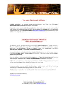 You are a choral music publisher « Musica International », the worldwide database and virtual library of choral music is one of the major projects of the IFCM (International Federation for Choral Music). It presently c