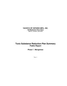 YACHIYO OF ONTARIO MFG., INC. 120 Mapleview Drive West, Barrie, Ontario L4N 9H6 Toxic Substance Reduction Plan Summary Public Report