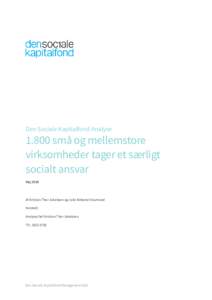 Den Sociale Kapitalfond Analysesmå og mellemstore virksomheder tager et særligt socialt ansvar Maj 2018