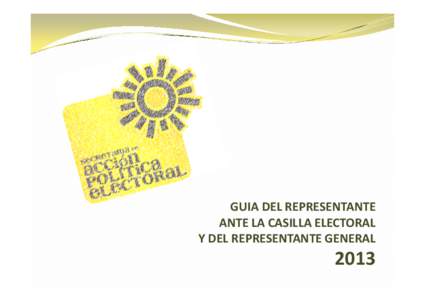 GUIA RAPIDA DEL REPRESENTANTE DE CASILLA Y GENERAL 2013