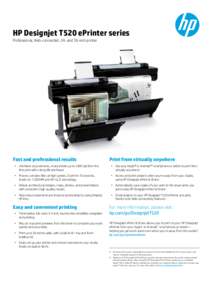 HP Designjet T520 ePrinter series Professional, Web-connected, 24- and 36-inch printer Fast and professional results  Print from virtually anywhere