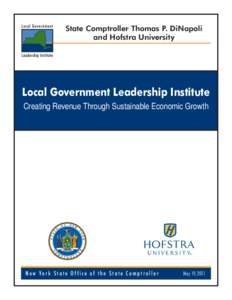 State Comptroller Thomas P. DiNapoli and Hofstra University Local Government Leadership Institute Creating Revenue Through Sustainable Economic Growth