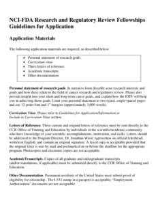 NCI-FDA Research and Regulatory Review Fellowships Guidelines for Application Application Materials The following application materials are required, as described below: • •