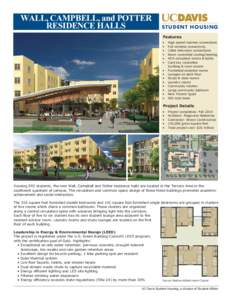 WALL, CAMPBELL, and POTTER RESIDENCE HALLS STUDENT HOUSING Features •