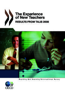 The Experience of New Teachers Results from TALIS 2008 T e a c h i n g A n d L e a r n i n g I n t e r n at i o n a l S u r v e y