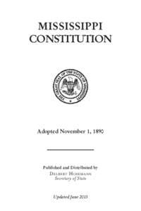 MISSISSIPPI CONSTITUTION Adopted November 1, 1890  Published and Distributed by
