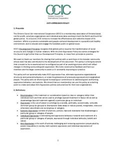 ANTI-OPPRESSION POLICY 1. Preamble The Ontario Council for International Cooperation (OCIC) is a membership association of Ontario-based, not-for-profit, voluntary organizations and individual associates working in both 