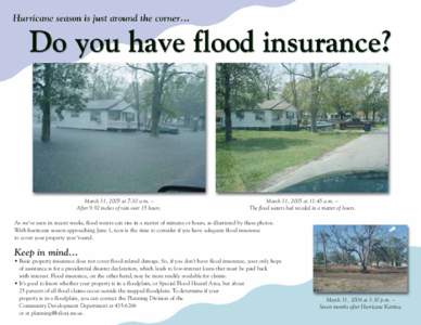 March 31, 2005 at 7:30 a.m. – After 9.92 inches of rain over 15 hours. March 31, 2005 at 11:45 a.m. – The flood waters had receded in a matter of hours.