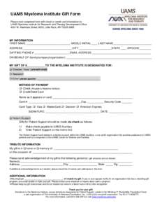 UAMS Myeloma Institute Gift Form Please mail completed form with check or credit card information to: UAMS Myeloma Institute for Research and Therapy Development Office 4301 W. Markham Street, #816, Little Rock, AR 72205