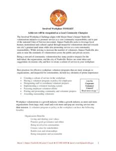 Involved Workplace TOOLKIT Achievers will be recognized as a Local Community Champion The Involved Workplace Challenge aligns with Mayor Dean’s Impact Nashville volunteerism initiative to promote service as a core comm