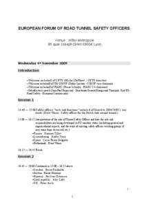 EUROPEAN FORUM OF ROAD TUNNEL SAFETY OFFICERS Venue : Hôtel Métropole 85 quai Joseph Gillet[removed]Lyon Wednesday 4 th November 2009 Introduction