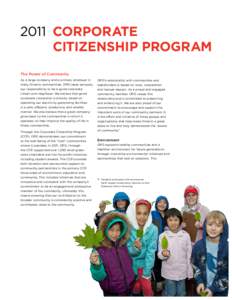 2011	 Corporate 		 Citizenship Program The Power of Community As a large company and a primary employer in many Ontario communities, OPG takes seriously our responsibility to be a good corporate