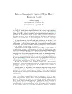 Universe Subtyping in Martin-L¨of Type Theory Internship Report Gabriel Scherer under the supervision of Andreas Abel Revised version: August 24, 2011 The pragmatic goal of this internship was to establish the theoretic