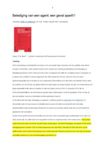 1  Belediging van een agent: een geval apart![1] Vindplaats: Delikt en Delinkwenthi-lites redactie NRC Handelsblad)  Auteur: B.M. Blom[2