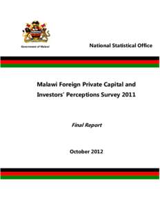 Government of Malawi  National Statistical Office Malawi Foreign Private Capital and Investors’ Perceptions Survey 2011