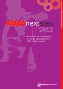 A report on the destinations of Year 12 completers from 2011 in Queensland nextstep 2012