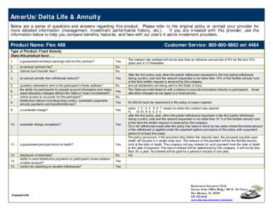 AmerUs/Delta Life & Annuity Below are a series of questions and answers regarding this product. Please refer to the original policy or contact your provider for more detailed information (management, investment performan