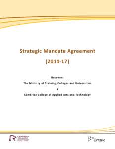 Strategic Mandate Agreement[removed]Between: The Ministry of Training, Colleges and Universities & Cambrian College of Applied Arts and Technology