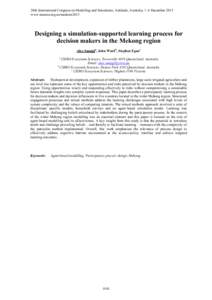 20th International Congress on Modelling and Simulation, Adelaide, Australia, 1–6 December 2013 www.mssanz.org.au/modsim2013 Designing a simulation-supported learning process for decision makers in the Mekong region Al