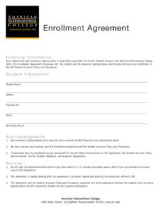 Enrollment Agreement  Financial Information Each student and each person(s) signing below is financially responsible for his/her Student Account with American International College (AIC). This Enrollment Agreement is bet