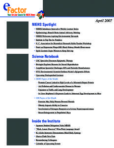 NIEHS Spotlight  April 2007 • NIEHS Introduces Innovative Weekly Lecture Series • Epidemiology Branch Hosts Annual Advisory Meeting