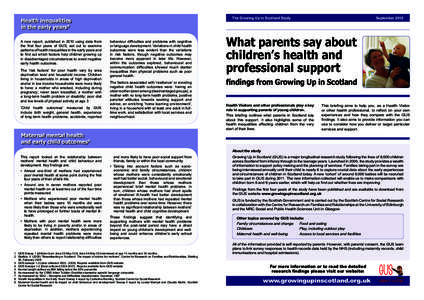 The Growing Up in Scotland Study  Health inequalities in the early years8 A new report, published in 2010 using data from the first four years of GUS, set out to examine