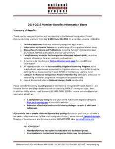 [removed]Member Benefits Information Sheet Summary of Benefits Thank you for your participation and membership in the National Immigration Project. Our membership year runs from July 1, 2014-June 30, 2015. As a member, 