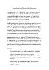 Asia- Pacific Youth and Adolescent Regional Call to Action International Conference on Population and Development (ICPD) Programme of Action was initiated in 1994 in Cairo, where 179 countries agreed that everyone is ent