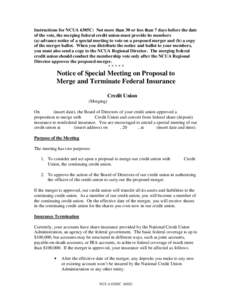 Instructions for NCUA 6305C:  Not more than 30 nor less than 7 days before the date of the vote, the merging federal credit un