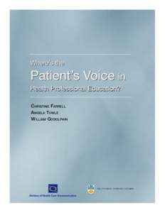 Where’s the  Patient’s Voice in Health Professional Education? Christine Farrell Angela Towle