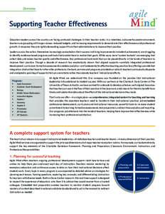 Overview  Supporting Teacher Effectiveness Education leaders across the country are facing profound challenges in their teacher ranks. In a relentless, outcome-focused environment, teachers are grappling with larger clas