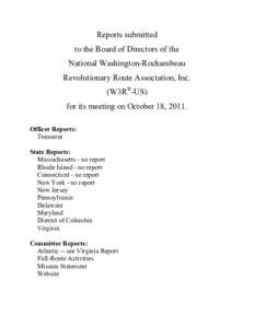 Reports submitted to the Board of Directors of the National Washington-Rochambeau Revolutionary Route Association, Inc. (W3R®-US) for its meeting on October 18, 2011.