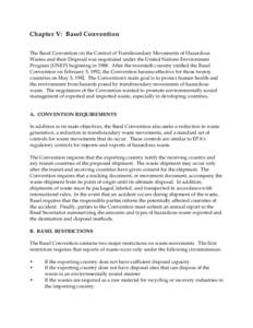 Chapter V: Basel Convention The Basel Convention on the Control of Transboundary Movements of Hazardous Wastes and their Disposal was negotiated under the United Nations Environment Program (UNEP) beginning in[removed]Afte