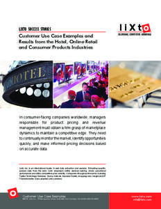 LIXTO SUCCESS STORIES Customer Use Case Examples and Results from the Hotel, Online Retail and Consumer Products Industries  In consumer-facing companies worldwide, managers