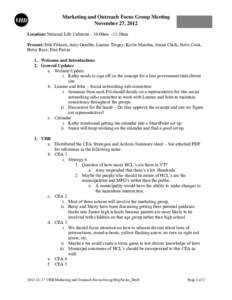 Marketing and Outreach Focus Group Meeting November 27, 2012 Location: National Life Cafeteria - 10:00am –11:30am Present: Erik Filkorn, Amy Gamble, Leanne Tingay, Kevin Marshia, Susan Clark, Steve Cook, Betsy Ross, Er