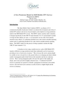 A New Prediction Model for M/H Mobile DTV Service Prepared for OMVC June 28, 2011 Charles Cooper, du Treil, Lundin & Rackley, Inc. Victor Tawil, National Association of Broadcasters