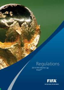 Regulations 2014 FIFA World Cup BrazilTM Fédération Internationale de Football Association President: