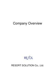 Company Overview  RESORT SOLUTION Co., Ltd. Company name