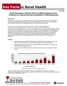 Key Facts in Rural Health Fall 2004 Rural Emergency Medical Service (EMS) Infrastructure: A Method for Measuring the Availability of EMS Resources Background