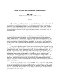 Putting Everything on the Blackboard for Teacher Candidate Ron Tinsley The Richard Stockton College of New Jersey Abstract This article represents the results of action research in the implementation of a web-based commu