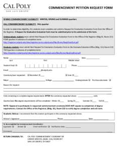 COMMENCEMENT PETITION REQUEST FORM SPRING COMMENCEMENT ELIGIBILITY: WINTER, SPRING and SUMMER quarters FALL COMMENCEMENT ELIGIBILITY: FALL quarter In order to determine eligibility, ALL students must complete and submit 