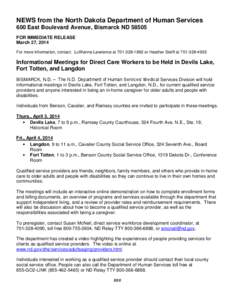 NEWS from the North Dakota Department of Human Services 600 East Boulevard Avenue, Bismarck ND[removed]FOR IMMEDIATE RELEASE March 27, 2014 For more information, contact: LuWanna Lawrence at[removed]or Heather Steffl 